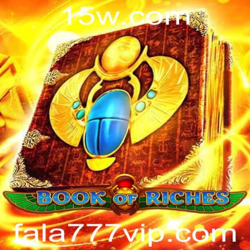 Explorando o Fascinante Mundo de 'Book of Riches': Uma Jornada de Aventuras e Recompensas